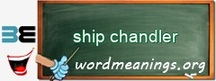 WordMeaning blackboard for ship chandler